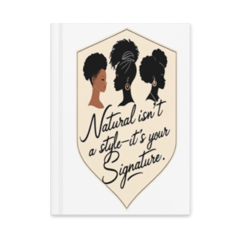 Natural Isn't A Style Hardcover Journal